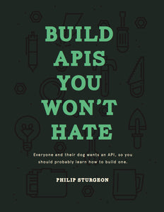 Build APIs You Won't Hate (Ebook)